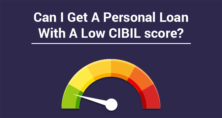 can-i-get-a-personal-loan-with-a-low-cibil-score-iifl-finance